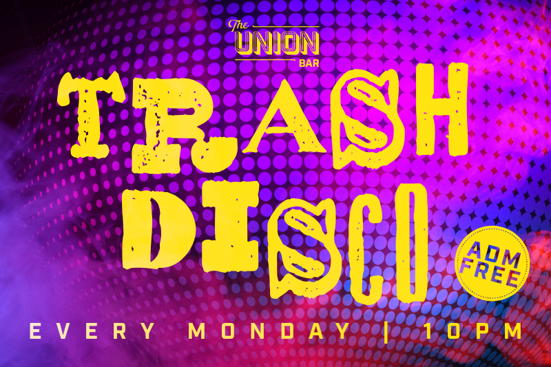 graphic which says, "Trash Disco, every monday, 10pm, Free admission."